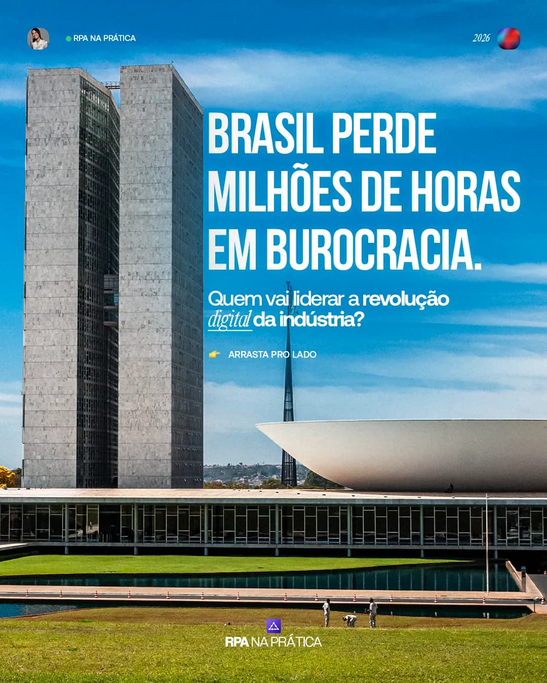 Brasil perde milhões de horas em burocracia, peça 1 de 7, feita pela Venera Digital para RPA na Prática