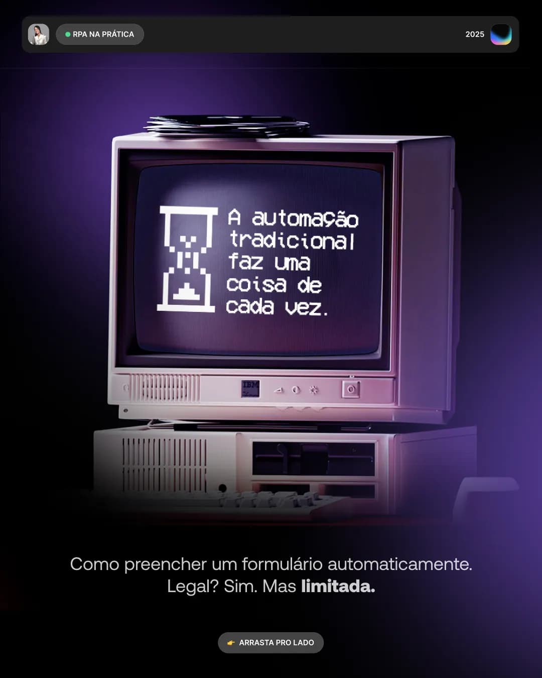 Uma nova forma de automatizar, peça 3 de 7, feita pela Venera Digital para RPA na Prática